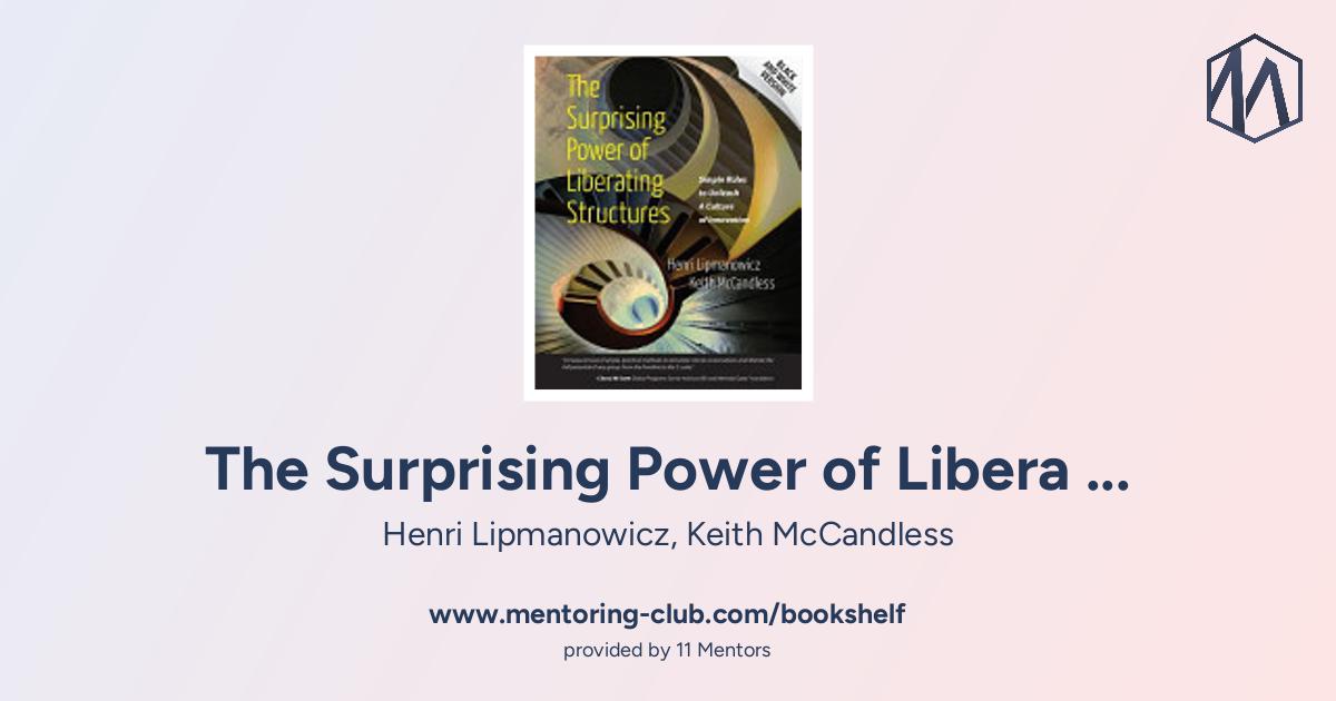 語学+参考書 The Surprising Power of Liberating Structures: Simple Rules to Unleash A Culture of Innovation (Black and White Version) About The Surprising Power of Liberating Structures - Simple Rules