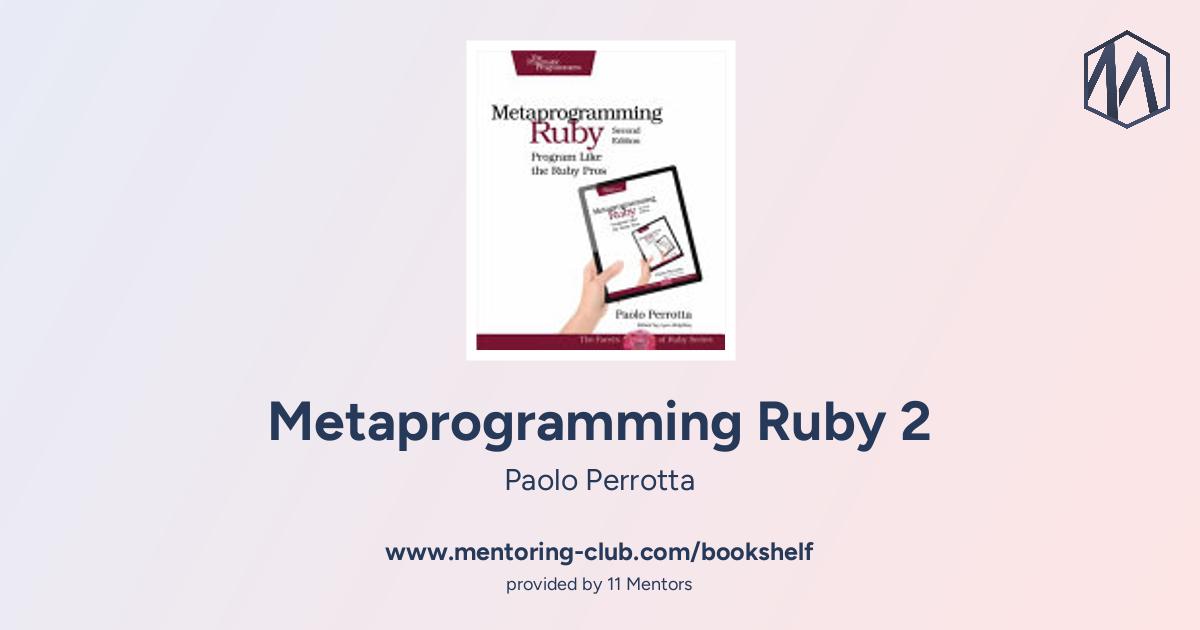 About Metaprogramming Ruby 2 - Program Like the Ruby Pros